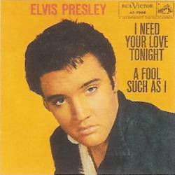 Elvis Presley : I Need Your Love Tonight